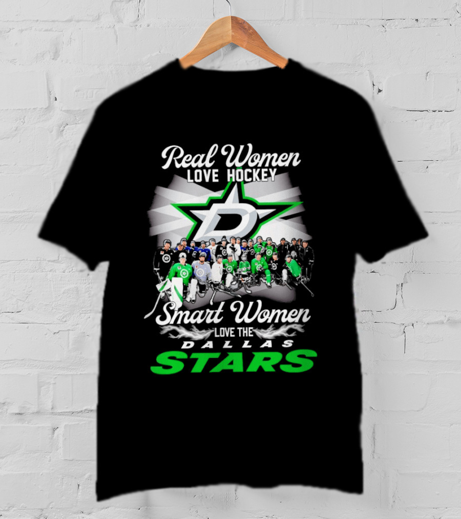 Real Women Love Hockey Smart Women Love The Dallas Stars Team T-Shirt