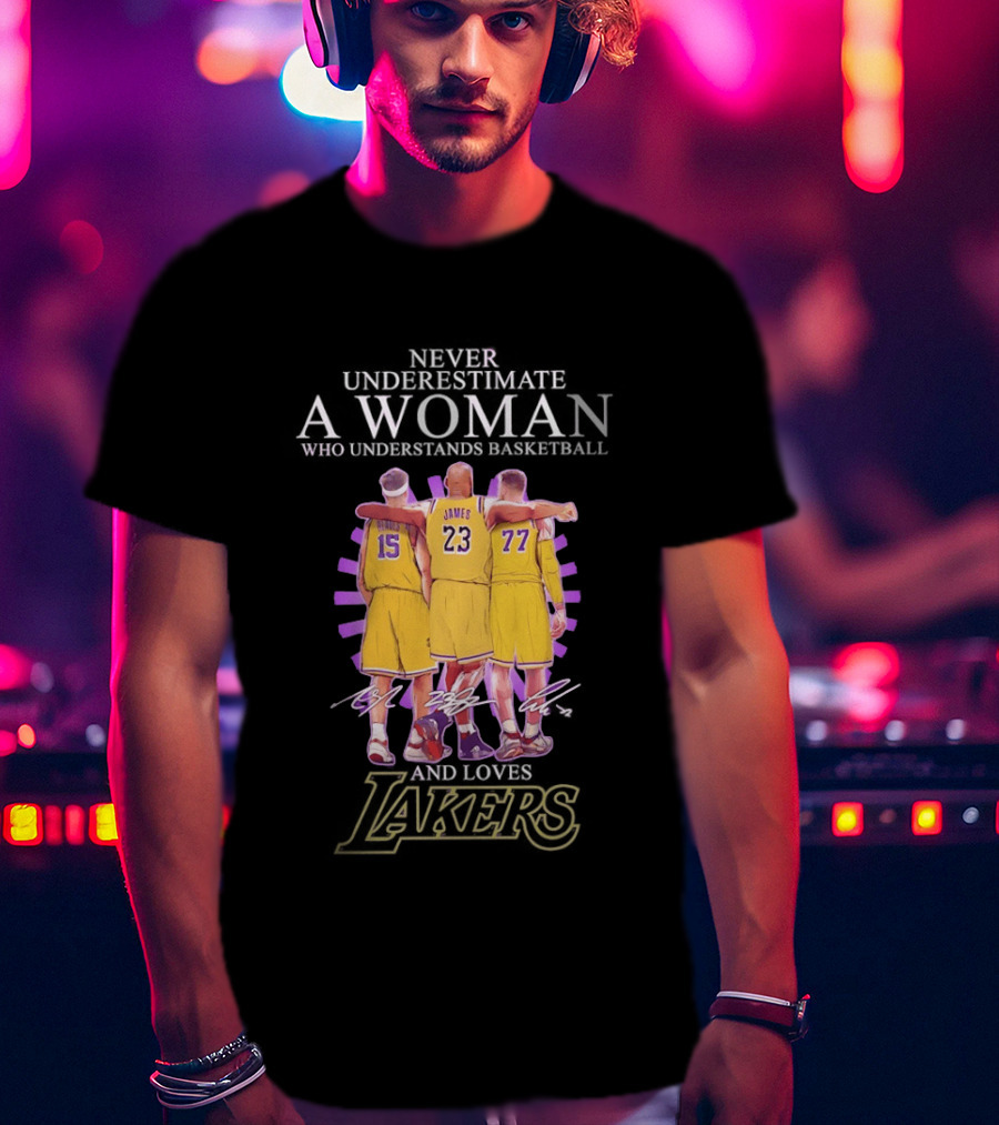 Never Underestimate A Woman Who Understands Basketball And Loves Lakers Reaves James Hachimura T-Shirt
