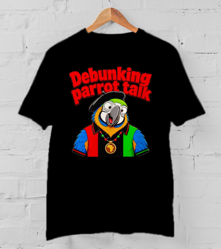 Debunking Parrot Talk African Necklace And Hat T-Shirt