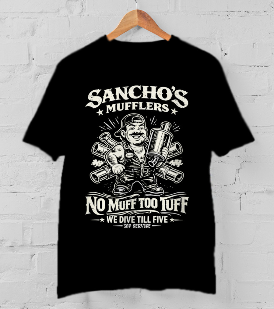 Sancho's Mufflers No Muff Too Tuff We Dive Till Five Top Service Greaser T-Shirt