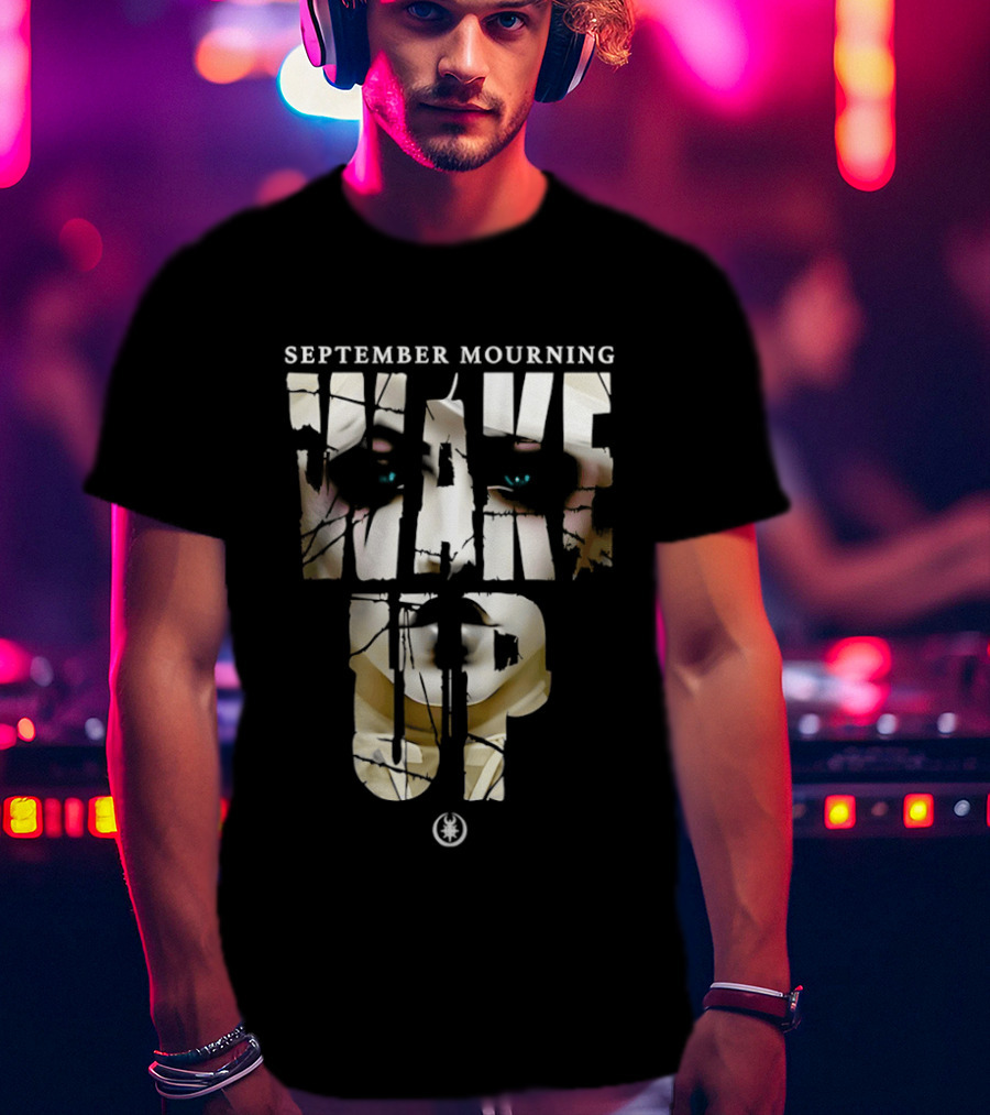 September Mourning Wake Up Graphic Text With Subtle Floral Eyes T-Shirt