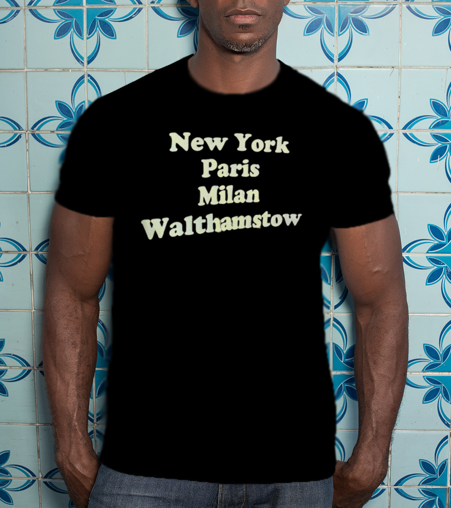 New York Paris Milan Walthamstow City List T-Shirt