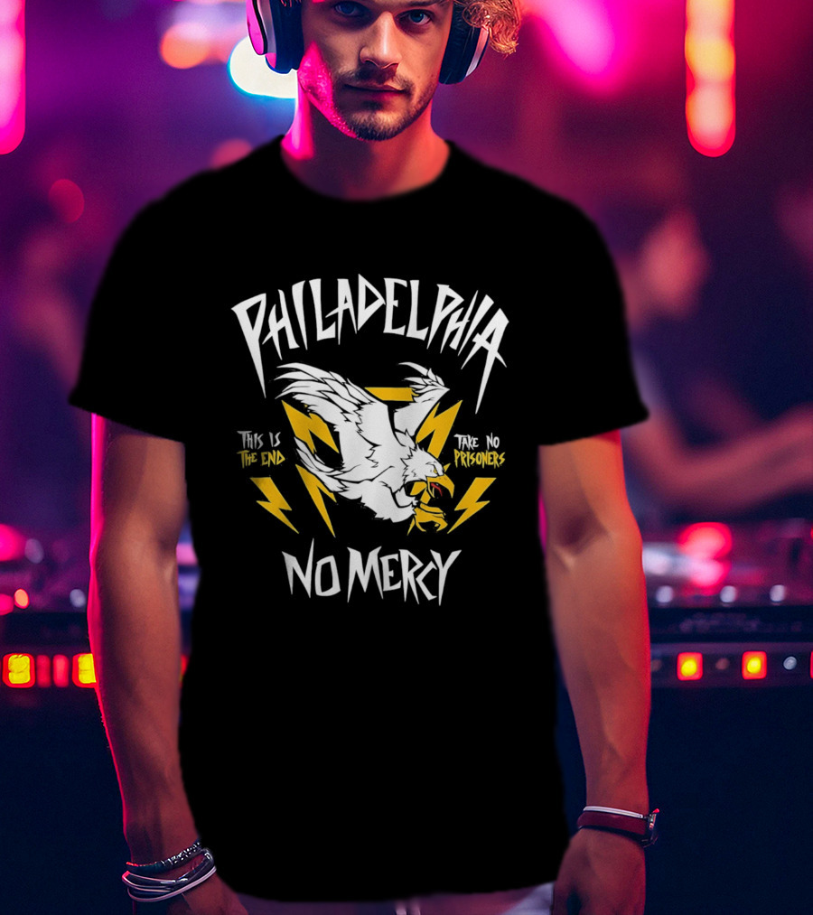 Philadelphia Eagles No Mercy This Is The End Take No Prisoners T-Shirt