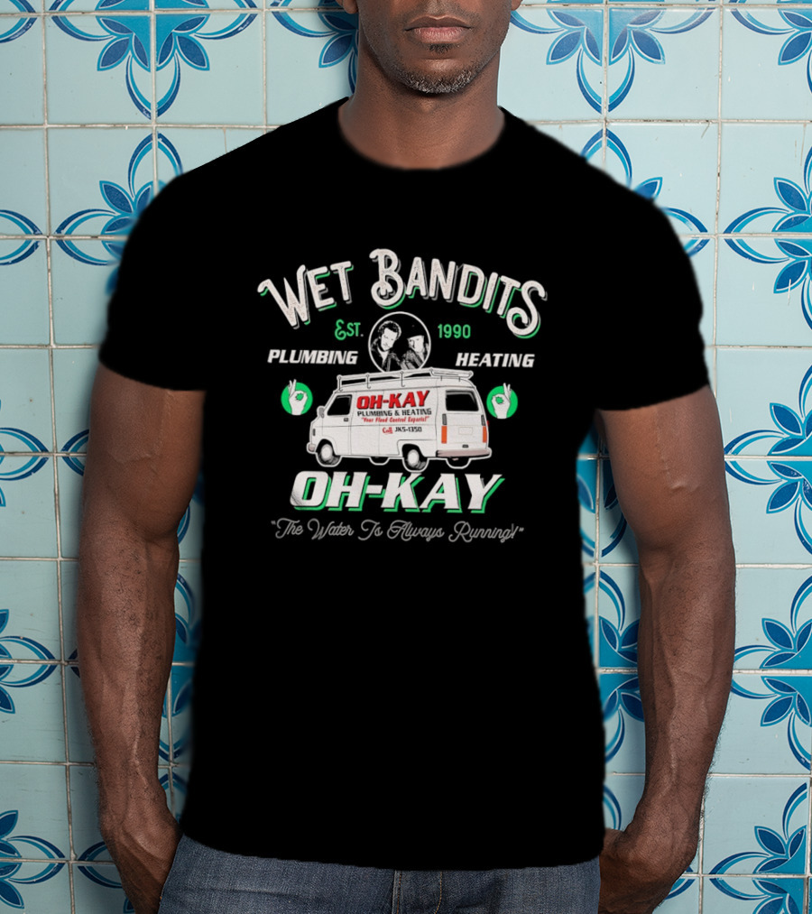 Wet Bandits Plumbing Heating OH KAY 1990 Movie Van "We Fix Pipes T-Shirt