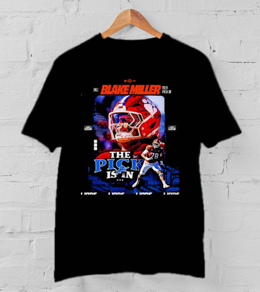 Blake Miller Round 1 Pick 17 Detroit Lions The Pick Is T-Shirt