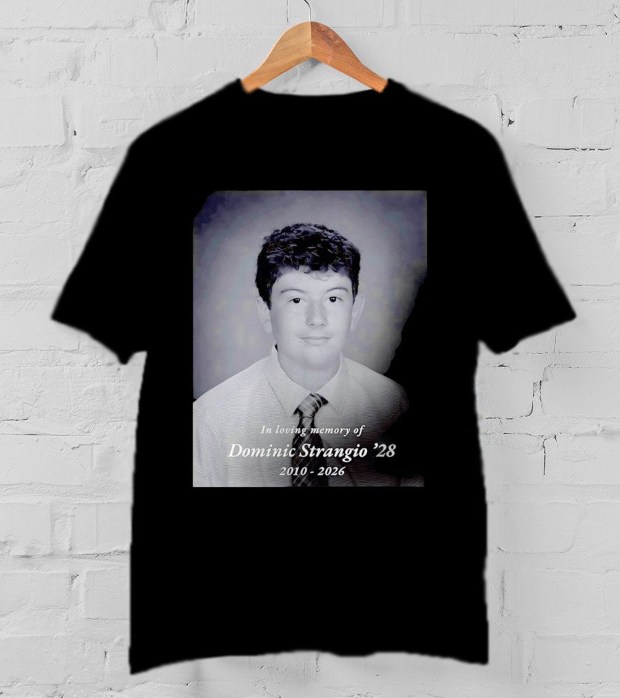 In Loving Memory Of Dominic Strangio 2010 2026 T-Shirt