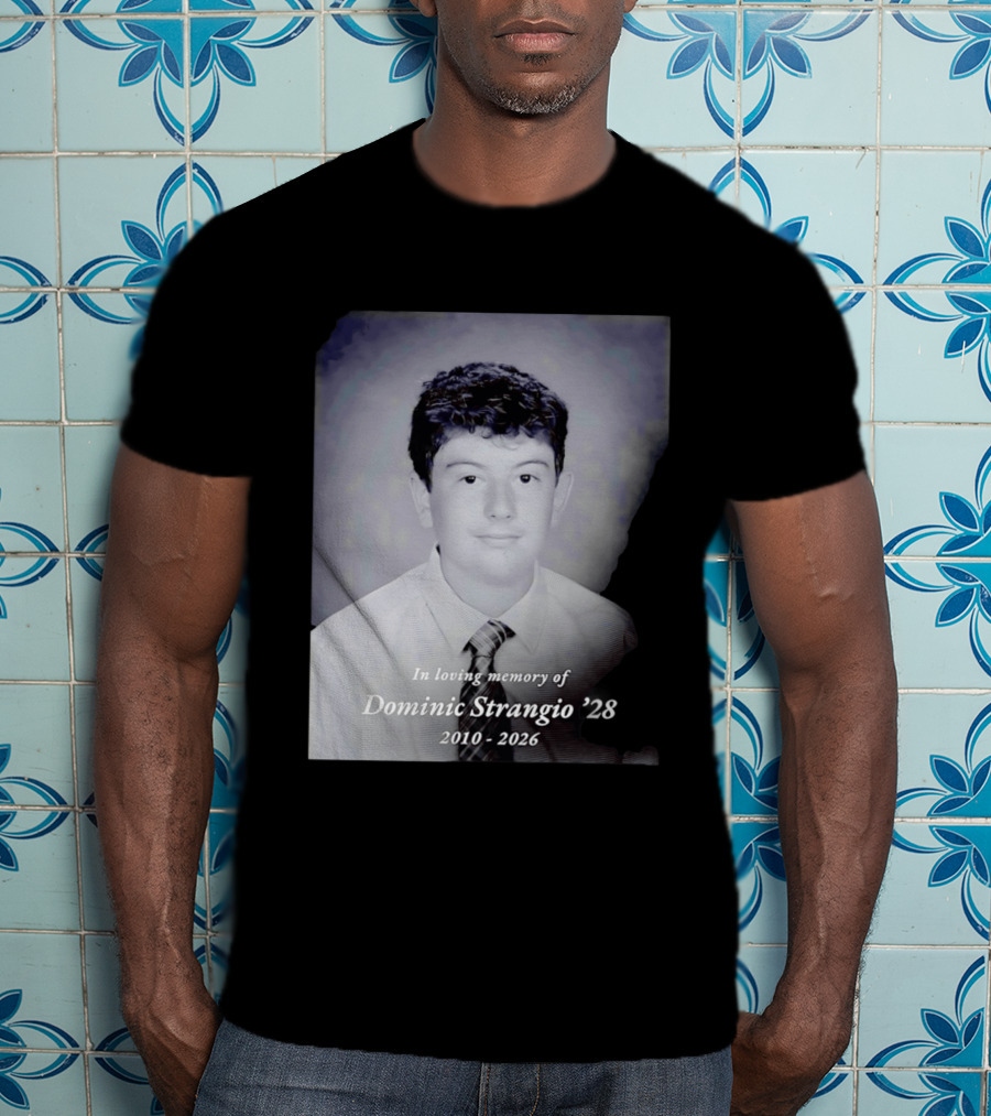 In Loving Memory Of Dominic Strangio 2010 2026 T-Shirt