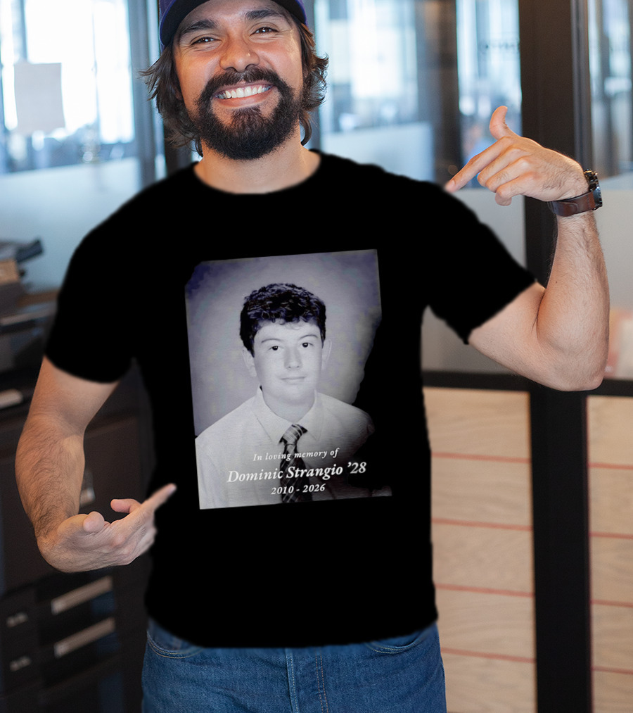 In Loving Memory Of Dominic Strangio 2010 2026 T-Shirt