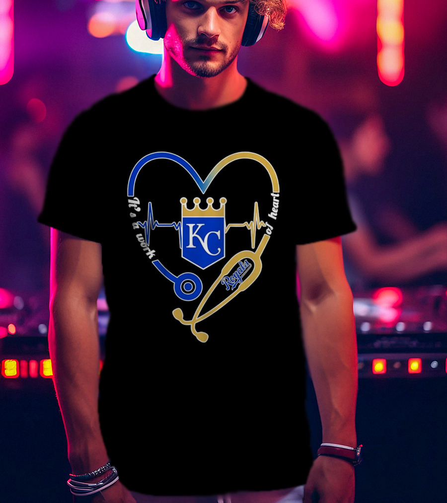Kansas City Royals Stethoscope Heartbeat It's A Work Of Heart 2026 T-Shirt