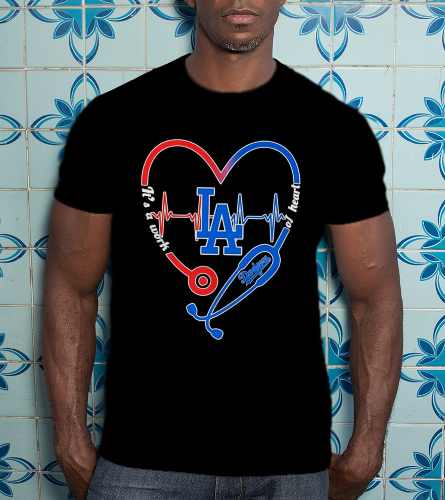 Los Angeles Dodgers Stethoscope Heartbeat It's A Work Of Heart 2026 T-Shirt
