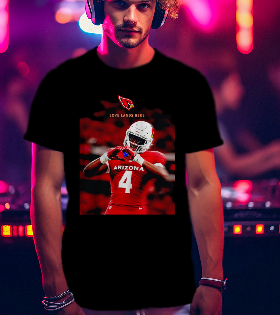 Love Lands Here Arizona Cardinals Football Player Number 4 T-Shirt