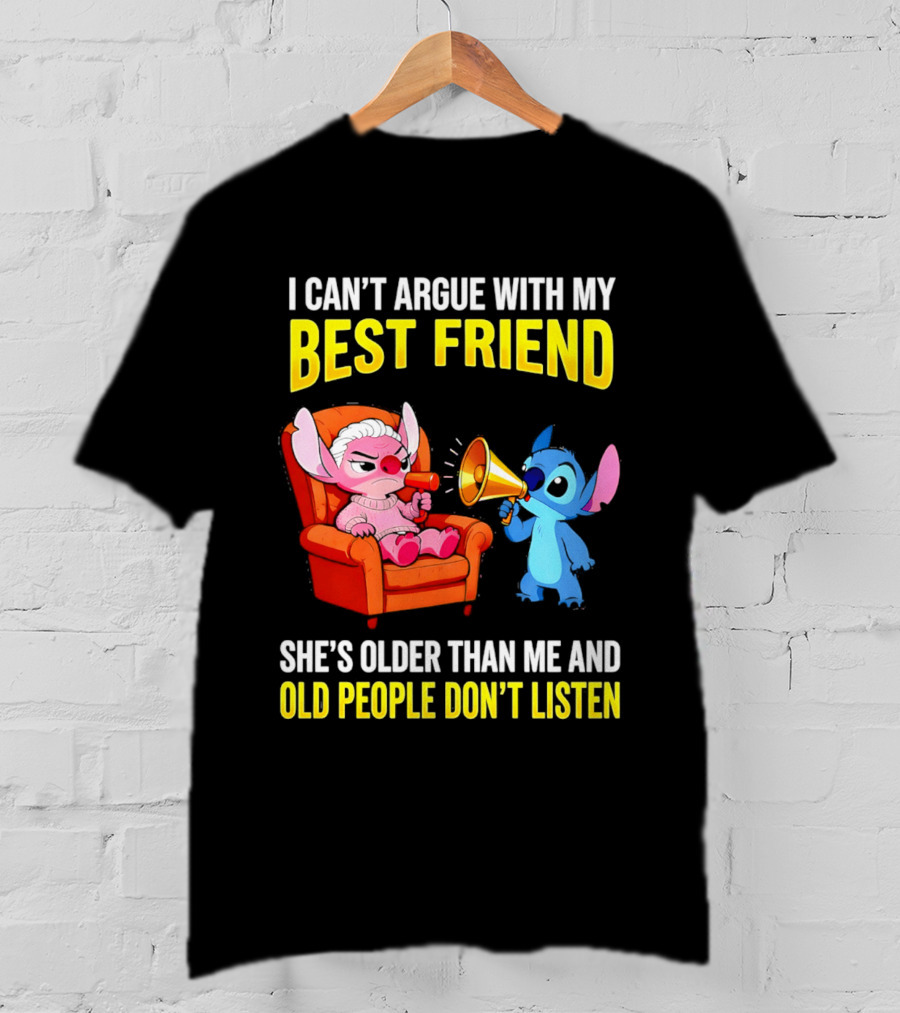 Stitch Megaphone I Can't Argue With My Best Friend She's Older Than Me Old People Don't Listen T-Shirt
