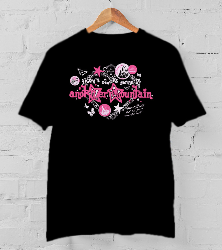 There’s Always Gonna Be Another Mountain T-Shirt