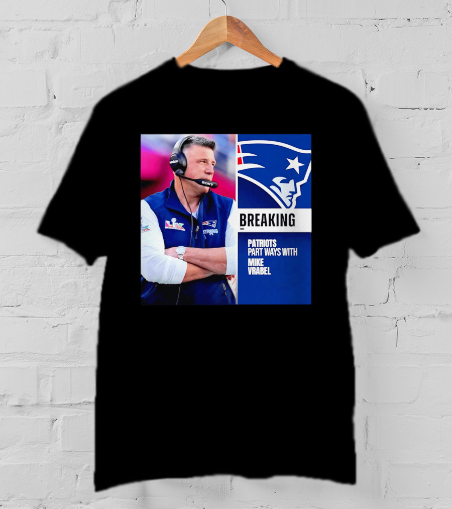 Breaking Patriots Part Ways Mike Vrabel T-Shirt