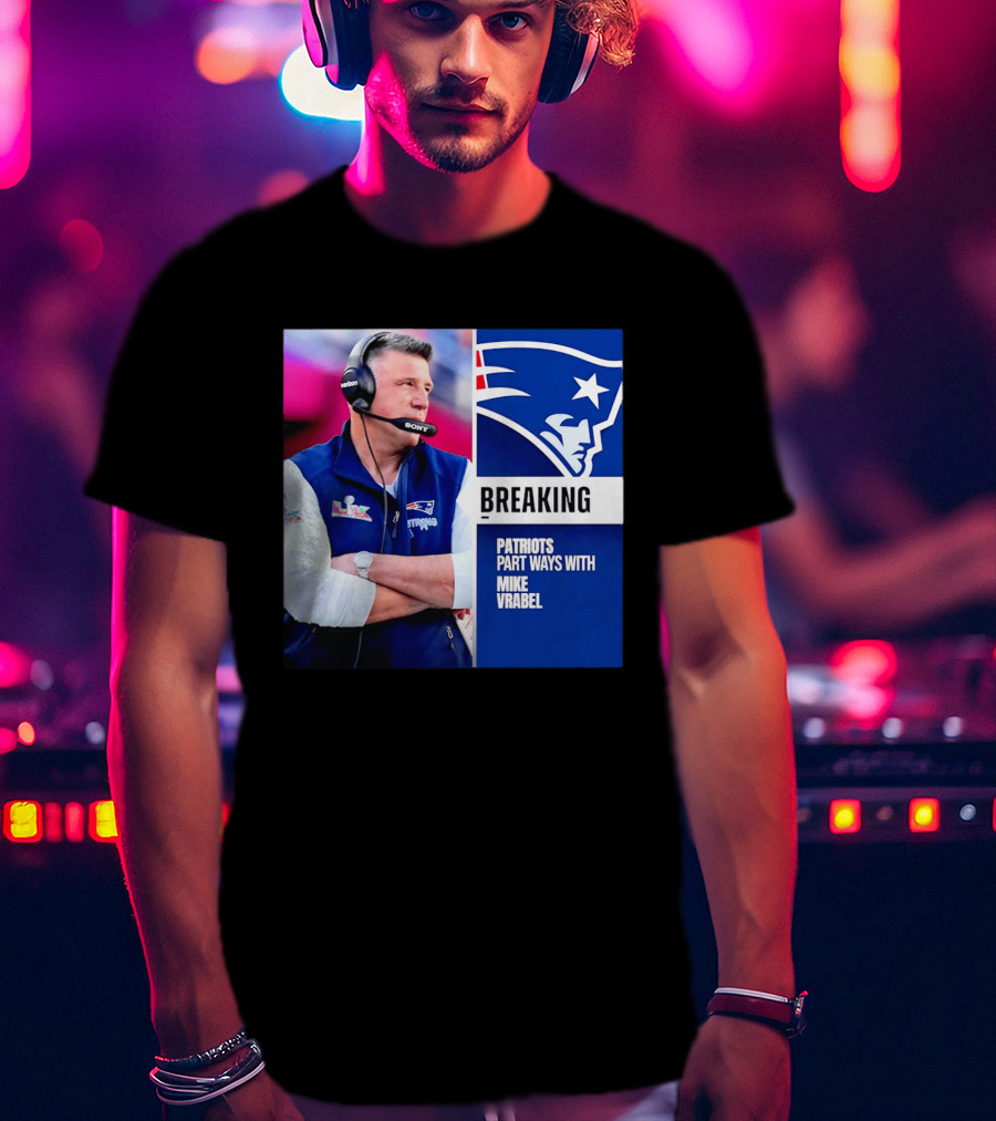 Breaking Patriots Part Ways Mike Vrabel T-Shirt