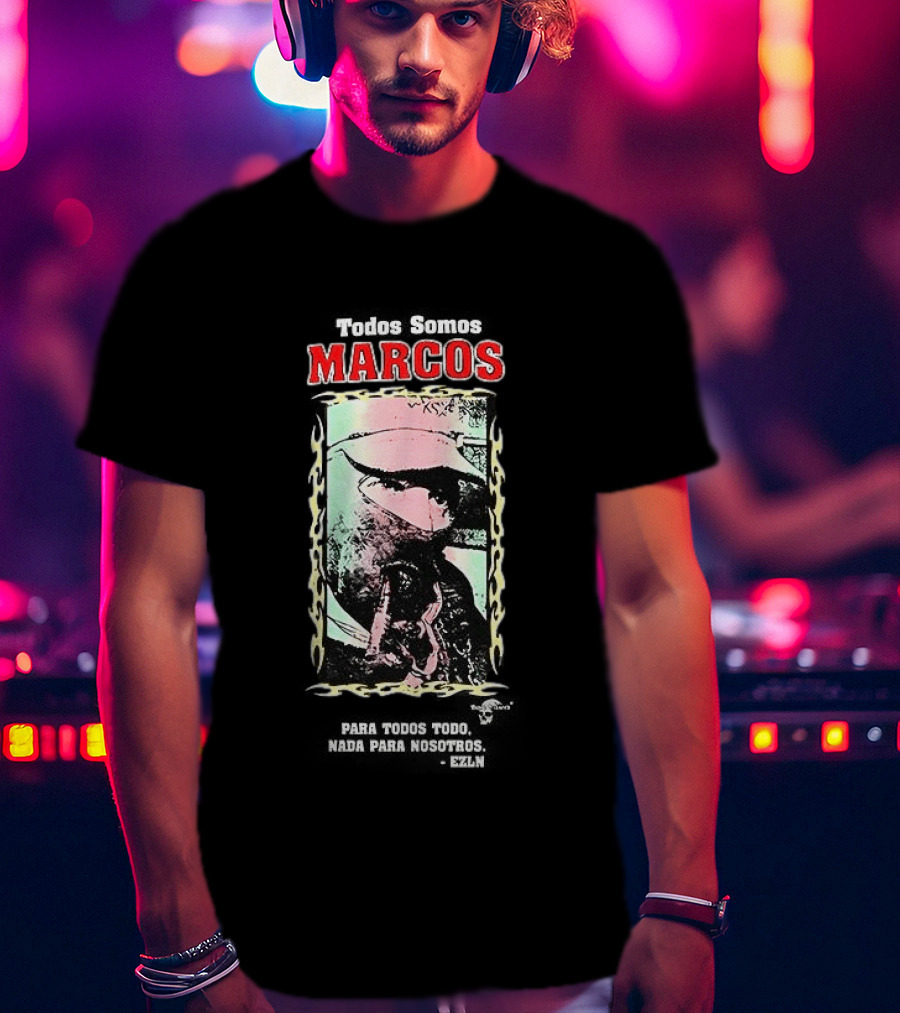 Todos Somos Marcos Para Todos Nada Para Nosotros Marcos T-Shirt