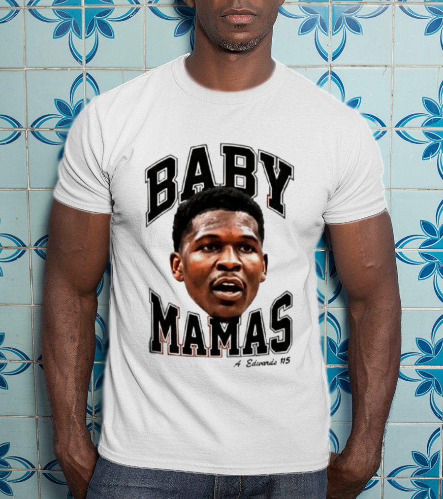 Anthony Edwards Baby Mamas A Edwards #5 T-Shirt