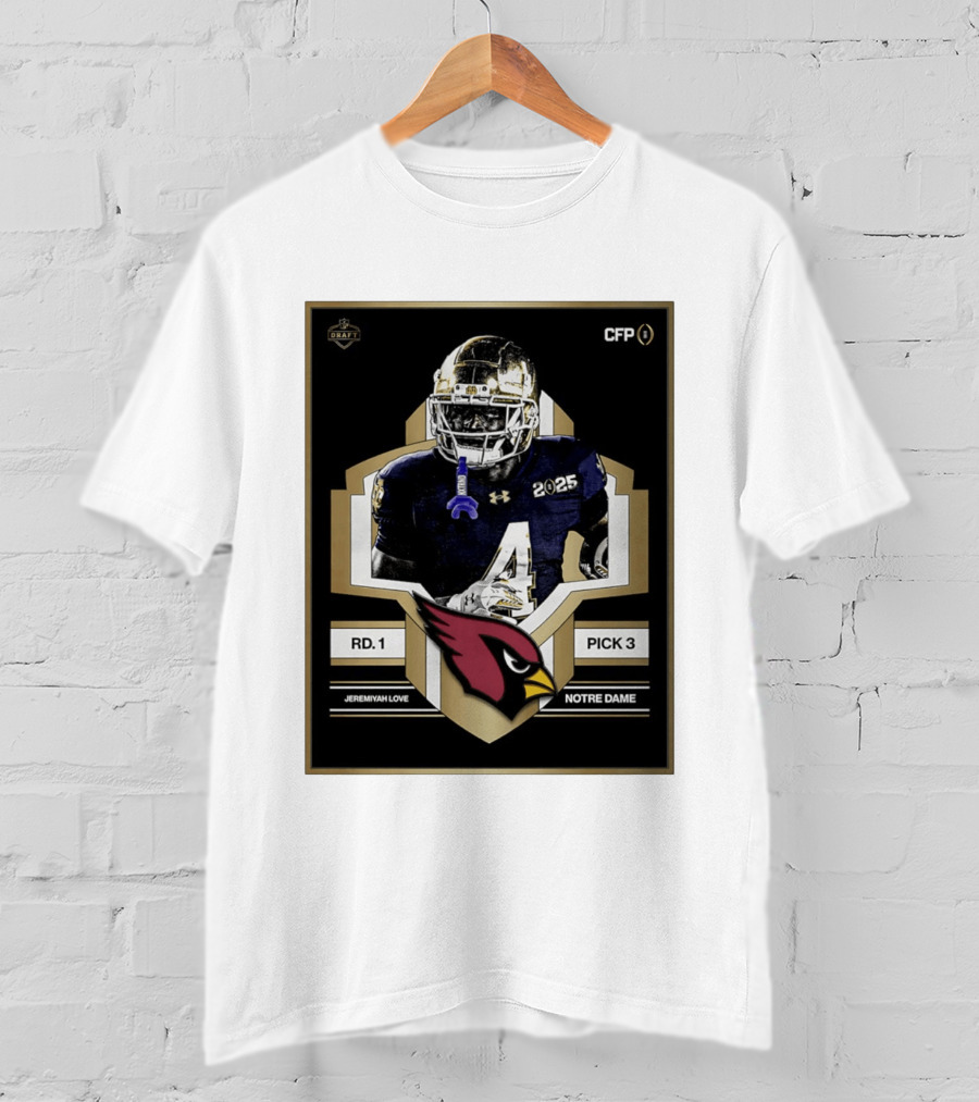 Arizona Cardinals Draft 2026 Rd 1 Pick 3 Jeremiyah Love Notre Dame CFP T-Shirt
