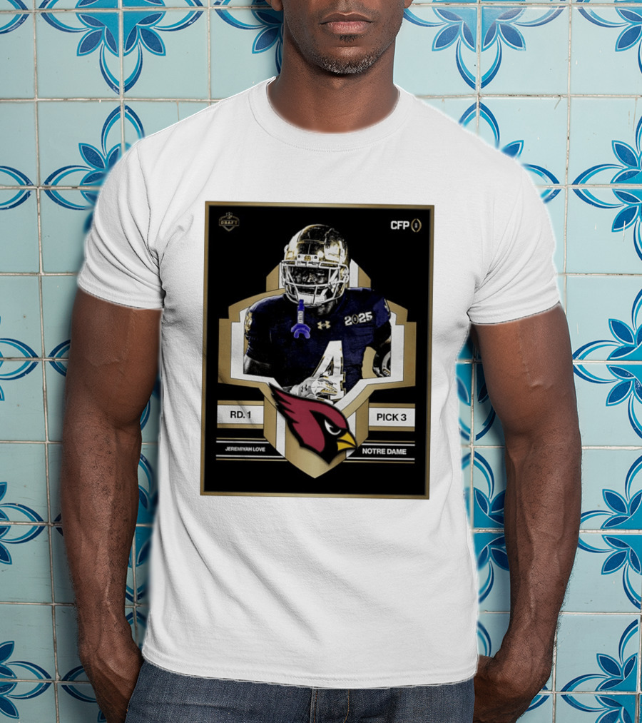 Arizona Cardinals Draft 2026 Rd 1 Pick 3 Jeremiyah Love Notre Dame CFP T-Shirt
