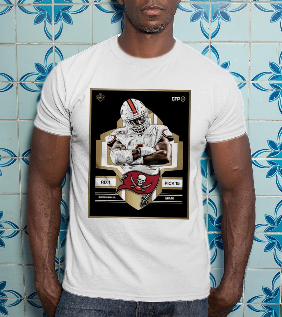 Rueben Bain Jr Miami 2026 Draft Tampa Bay Buccaneers Pick 15 T-Shirt