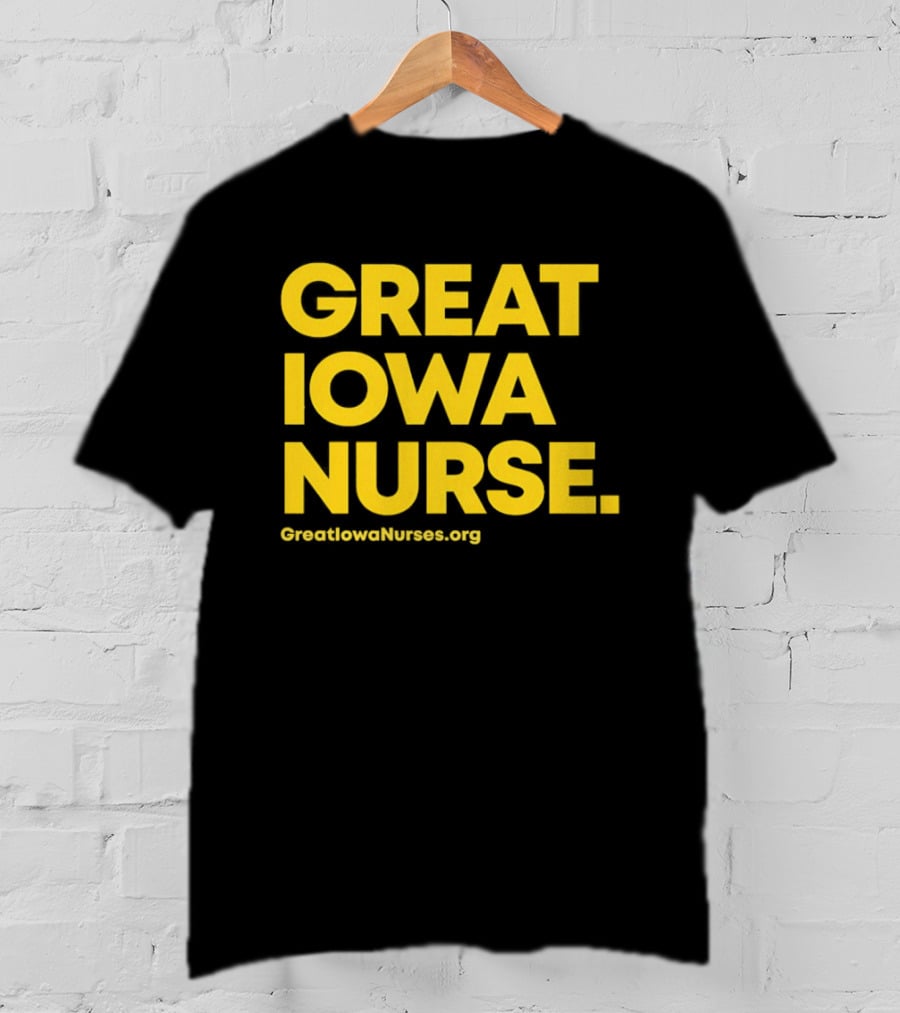 Great Iowa Nurse Greatiowanurses.org T-Shirt
