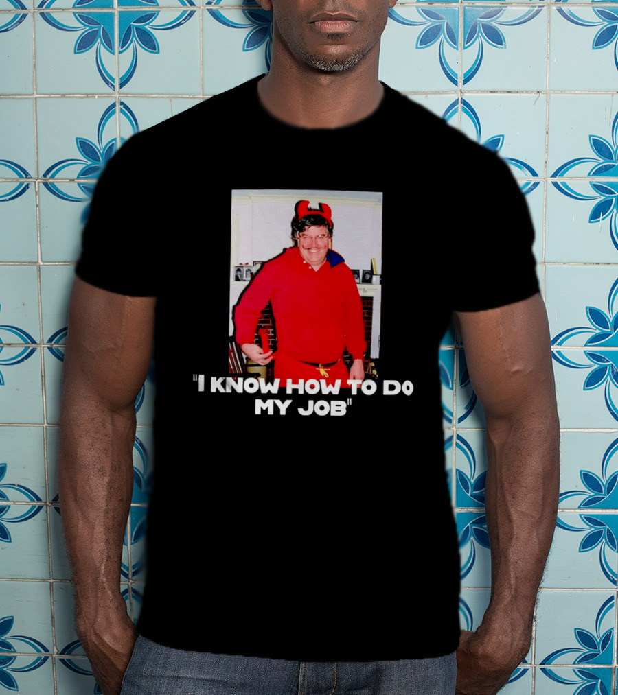 I Know How To Do My Job Devil Costume Photo Humorous T-Shirt