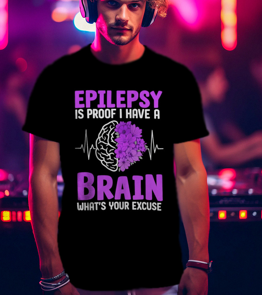 Epilepsy Is Proof I Have A Brain What's Your Excuse Purple Flower Heartbeat T-Shirt