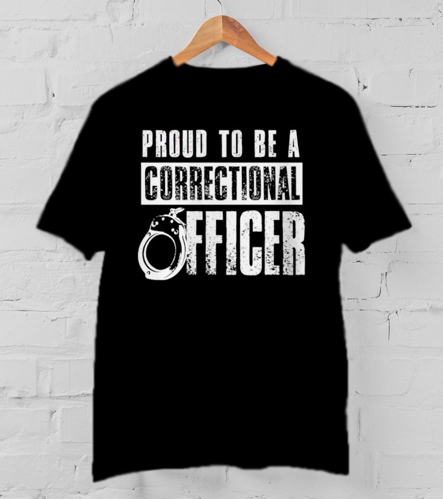 Proud To Be A Correctional Officer Handcuffs T-Shirt
