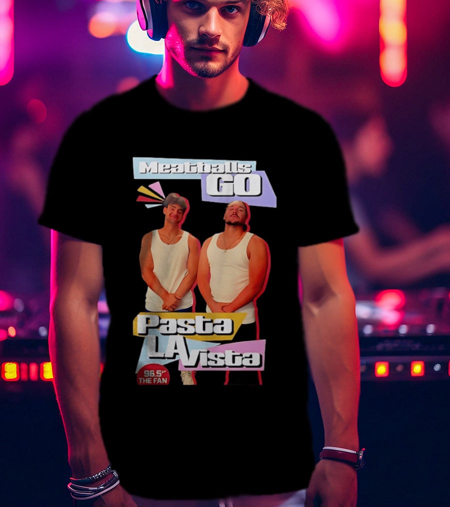 Meatballs Go Pasta La Vista 96.5 The Fan Joey Valence And Brae Meatiae T-Shirt