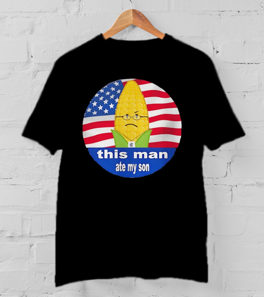 This Man Ate My Son Corn USA Flag T-Shirt