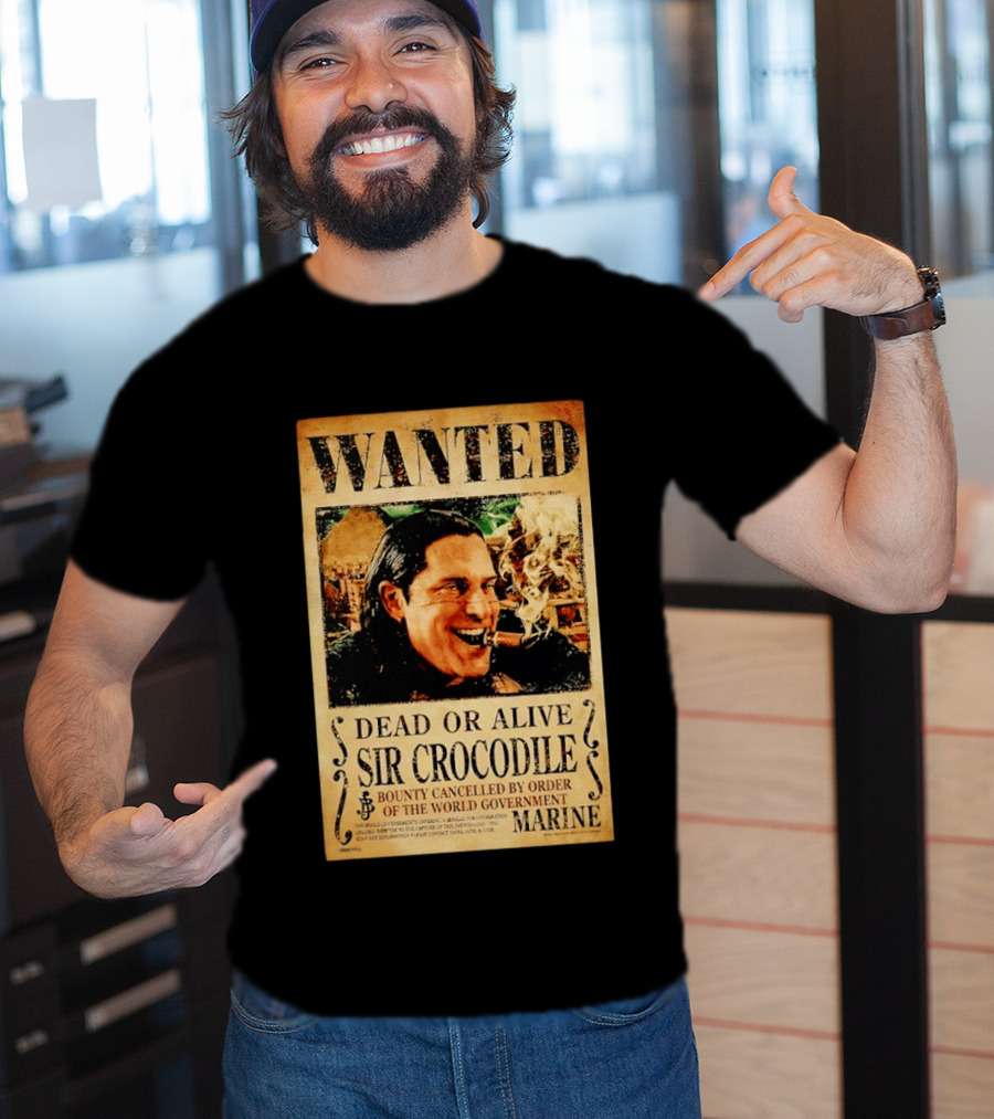 Wanted Dead Or Alive Sir Crocodile Bounty Cancelled By Order Of The World Government Marine T-Shirt
