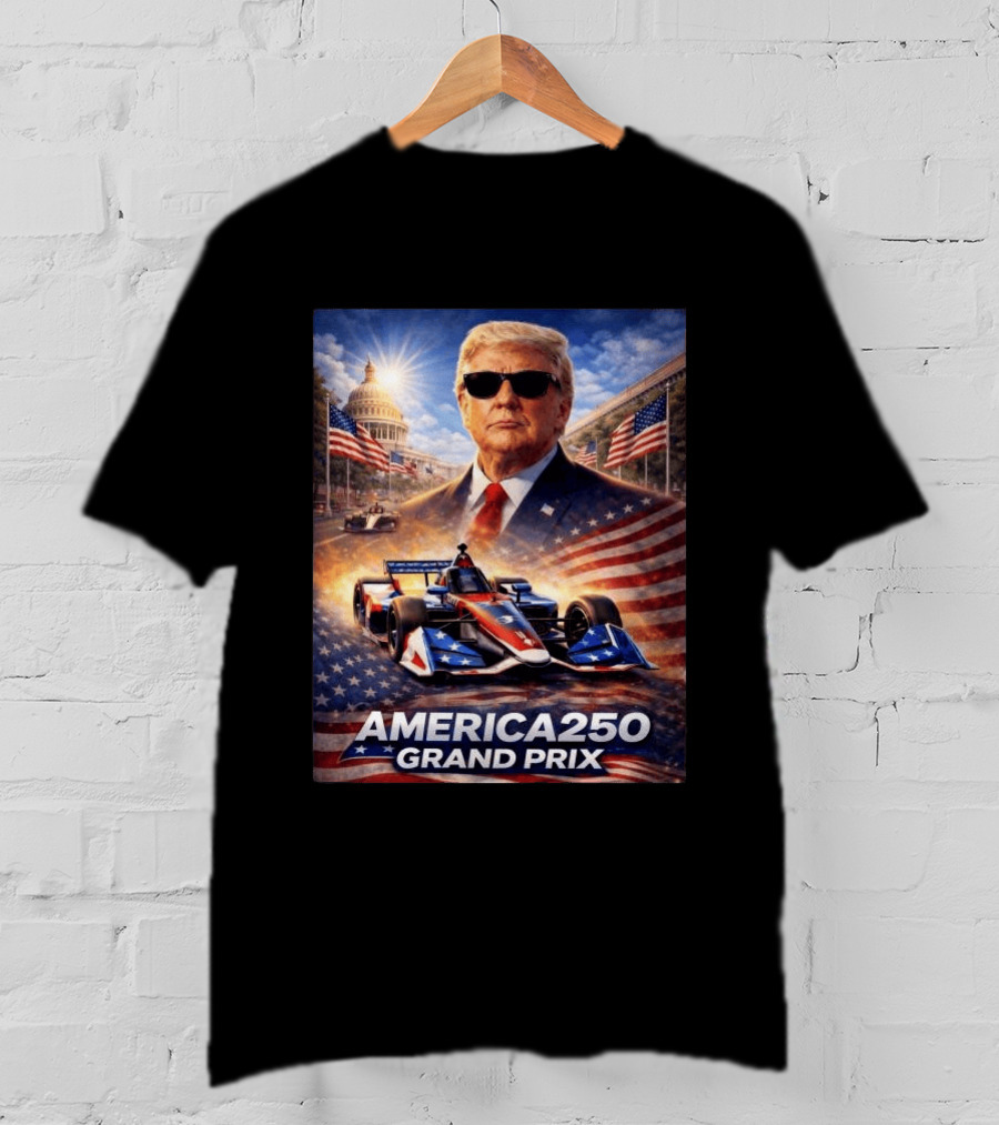 Donald Trump America 250 Grand Prix Washington DC Celebration T-Shirt