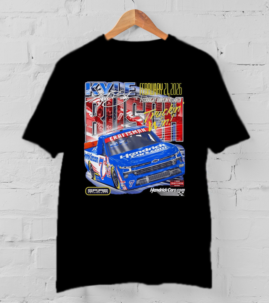 Kyle Busch February 26 2026 HendrickCars.com Craftsman Truckin' Win Spire Motorsports T-Shirt