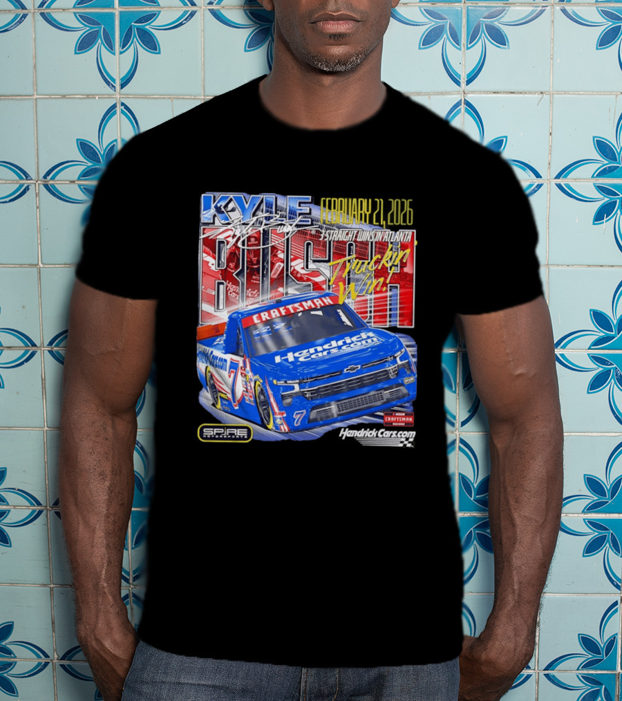 Kyle Busch February 26 2026 HendrickCars.com Craftsman Truckin' Win Spire Motorsports T-Shirt