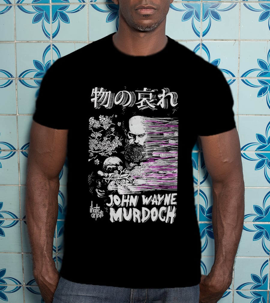 Mono No Aware John Wayne Murdoch I Hate Artists Floral Abstract T-Shirt