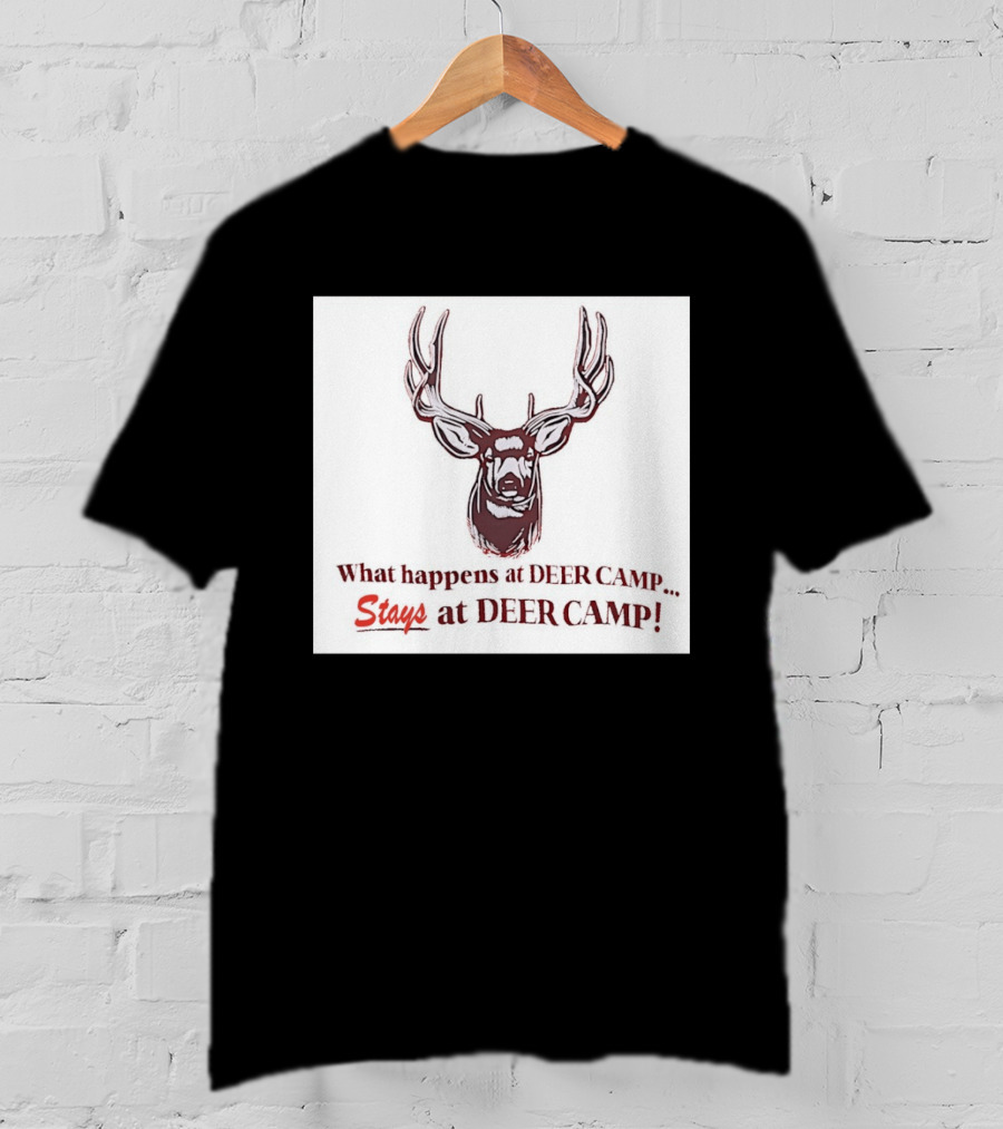 What Happens At Deer Camp Stays At Deer Camp Deer Head T-Shirt