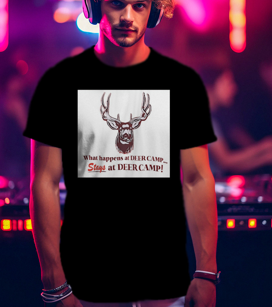 What Happens At Deer Camp Stays At Deer Camp Deer Head T-Shirt