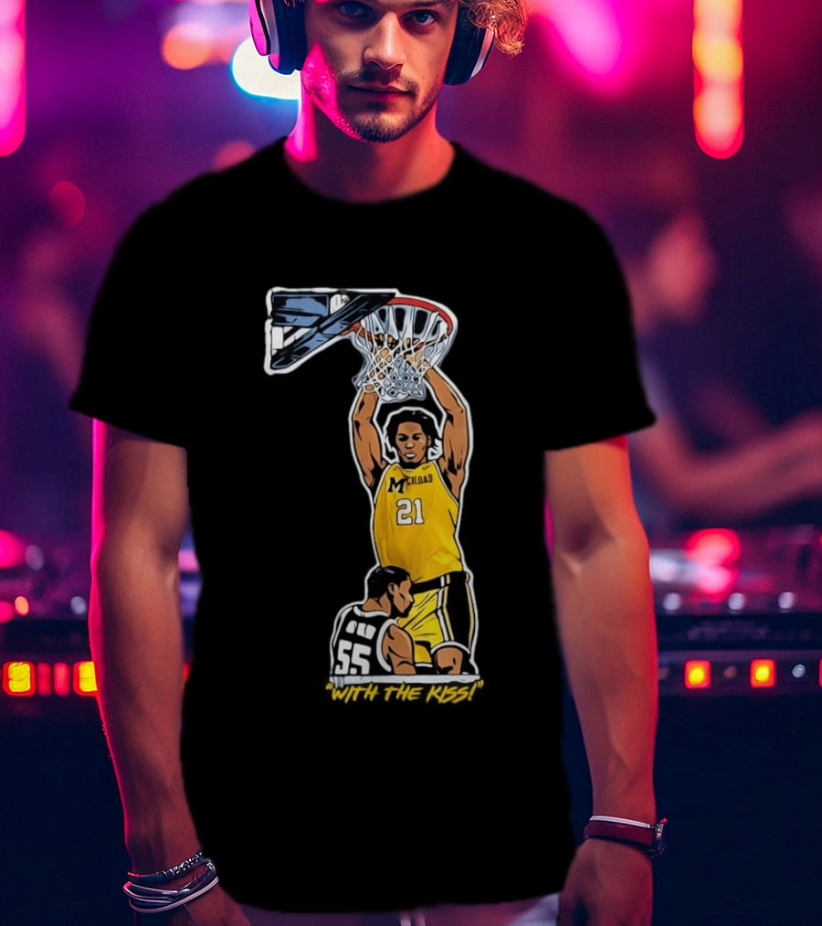 With The Kiss Morez Johnson MT Yellow Dunk Michigan Wolverines T-Shirt