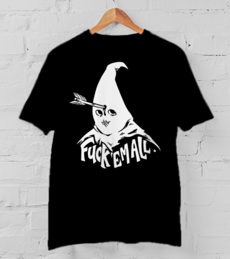 Roguescreenprint Fuck Em All Pointy Hooded Figure Arrow T-Shirt