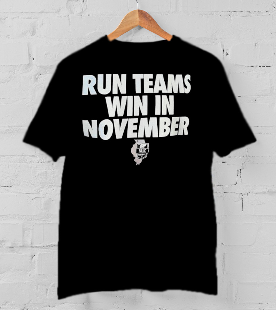 Run Teams Win In November Illinois Football T-Shirt