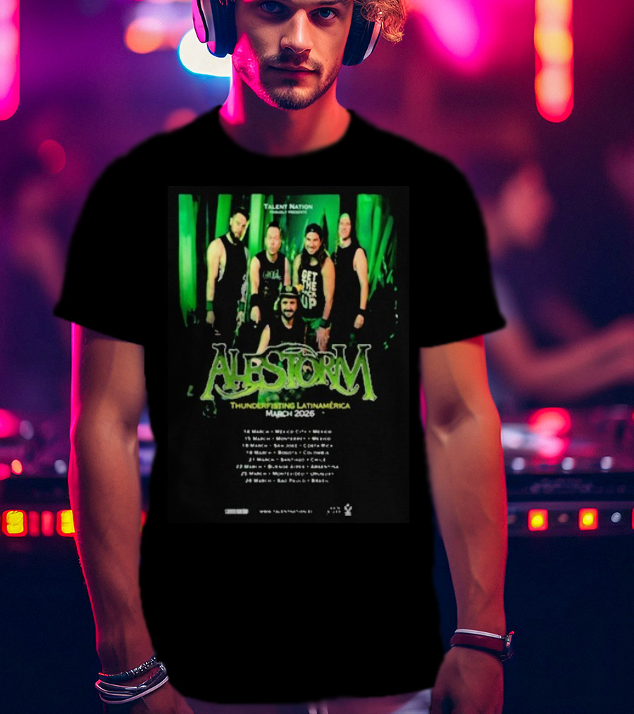 Alestorm Thunderfisting Latinamerica Tour March 2026 Dates And Locations T-Shirt