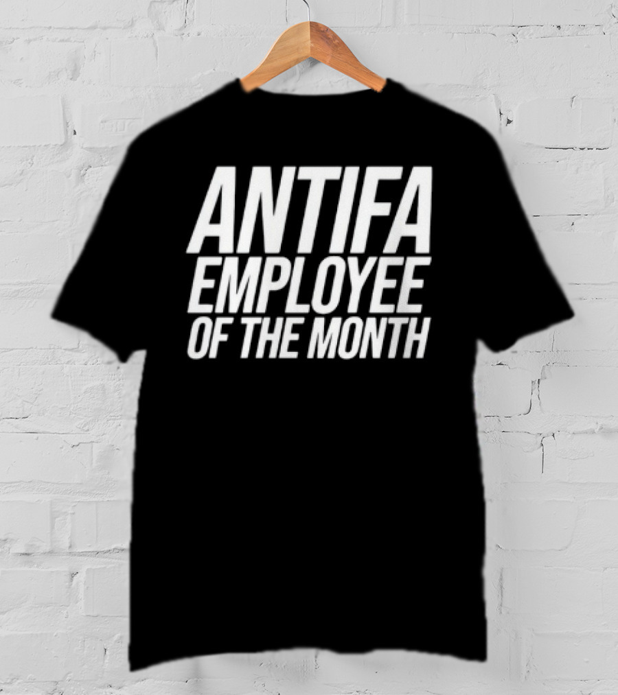 ANTIFA Employee Of The Month Bold White Text T-Shirt