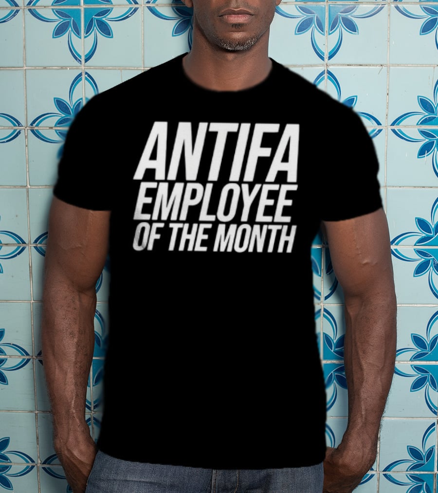 ANTIFA Employee Of The Month Bold White Text T-Shirt