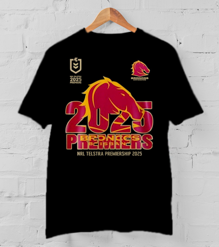 2025 Brisbane Broncos NRL Telstra Premiership Champions Premiers T-Shirt