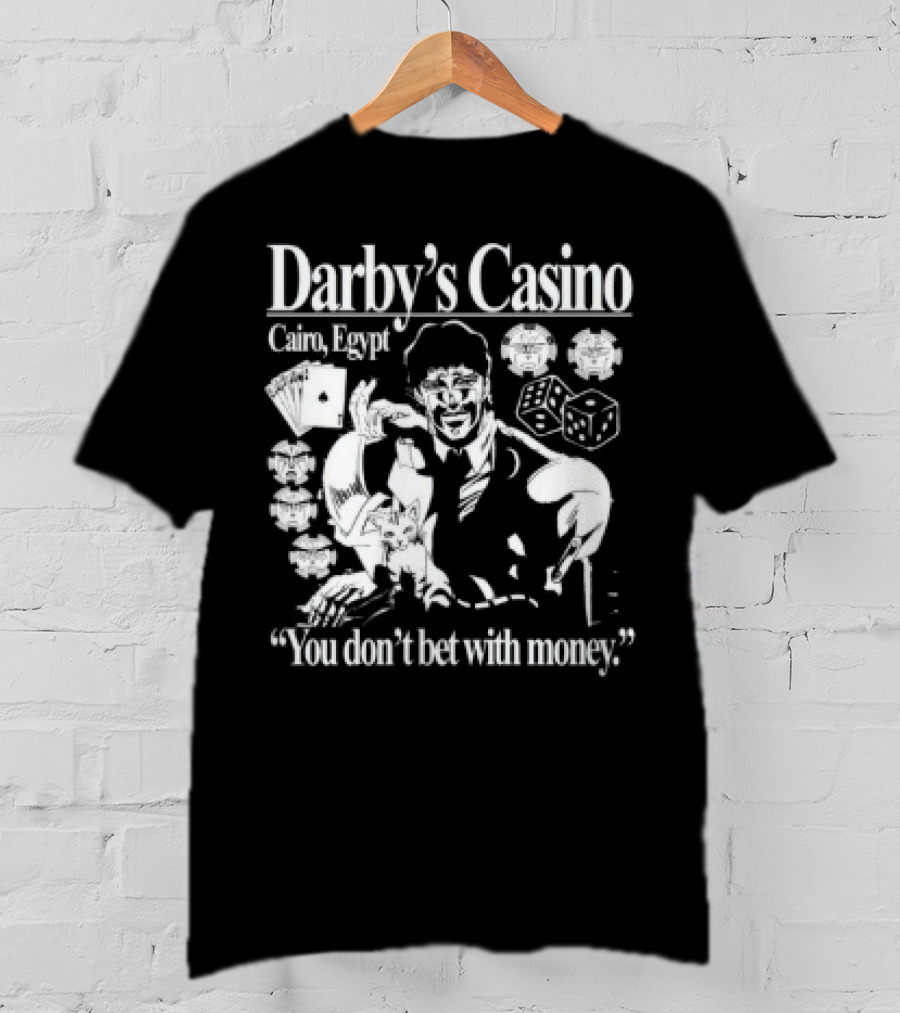 Darby's Casino Cairo Egypt You Don't Bet With Money Vintage Casino Theme T-Shirt
