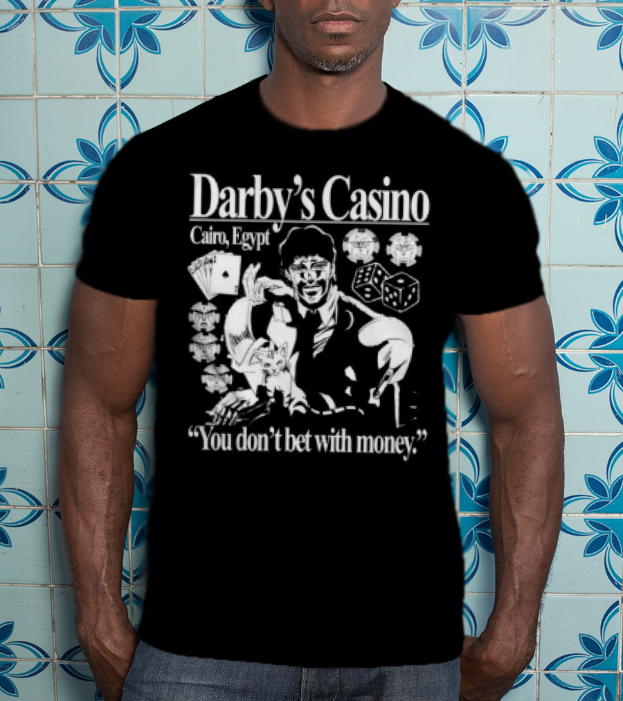 Darby's Casino Cairo Egypt You Don't Bet With Money Vintage Casino Theme T-Shirt