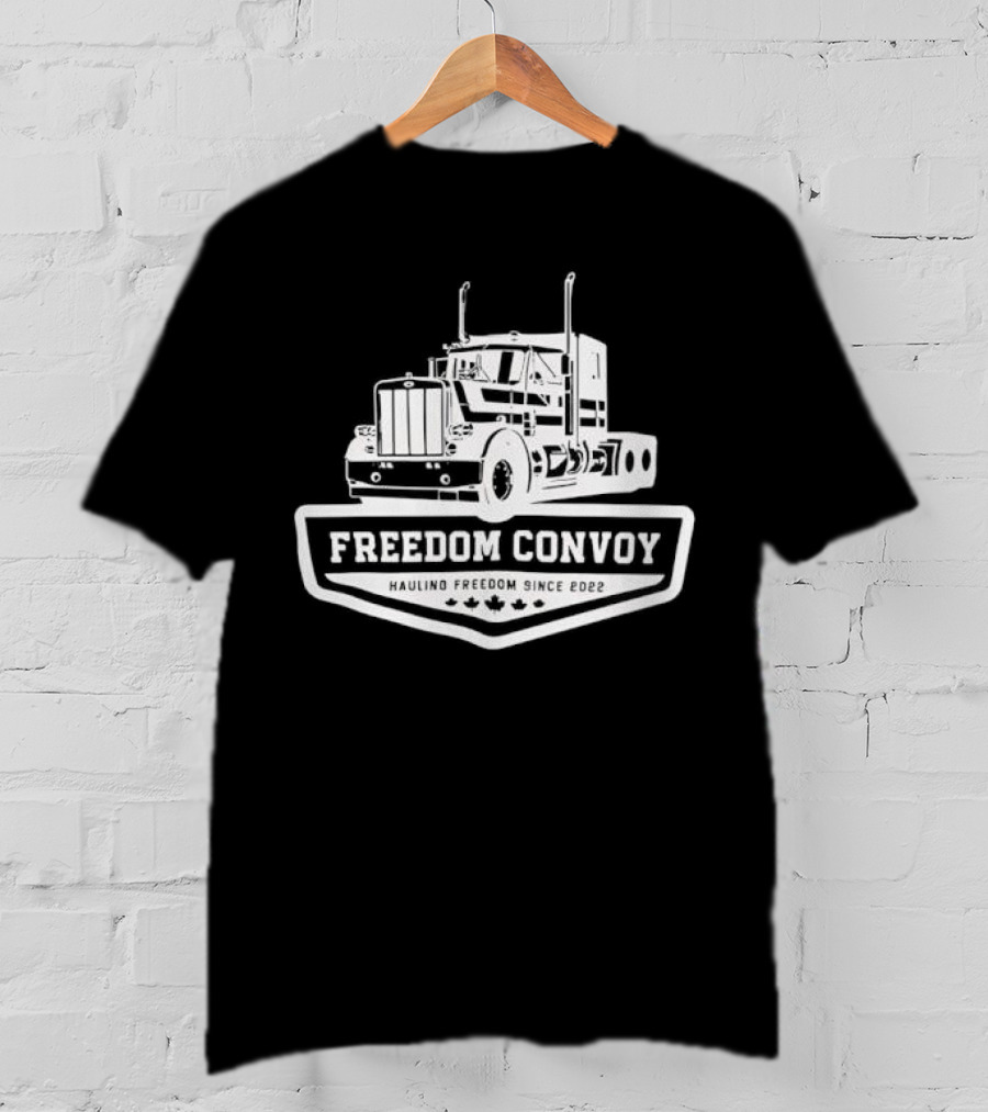 Freedom Convoy Hauling Freedom Since 2022 Truck Badge T-Shirt