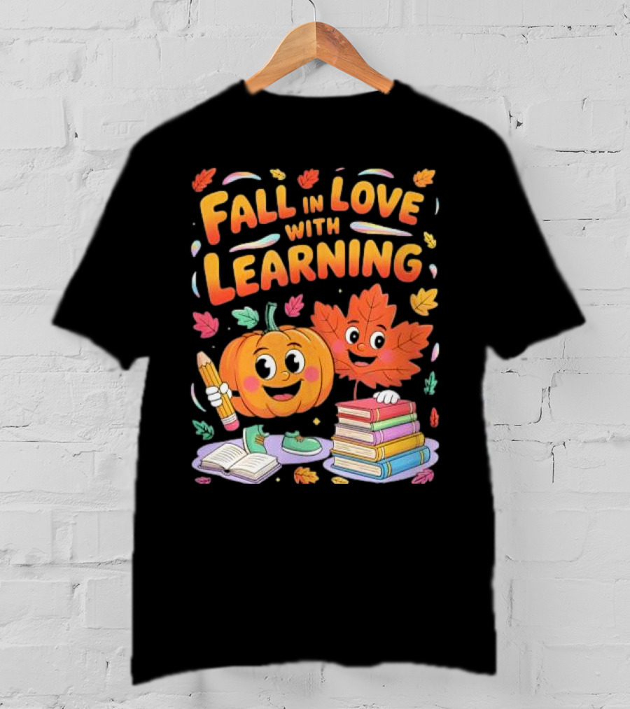 Fall In Love With Learning Autumn Pumpkin And Leaf With Books And Stationery T-Shirt