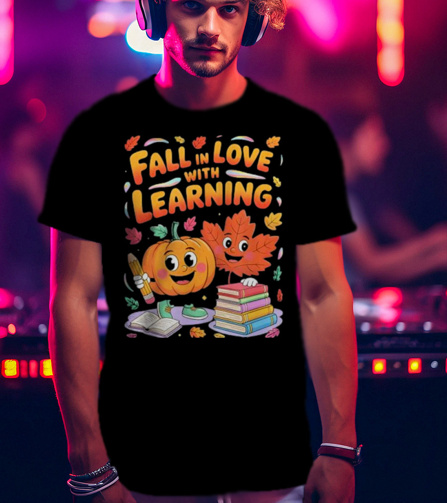 Fall In Love With Learning Autumn Pumpkin And Leaf With Books And Stationery T-Shirt