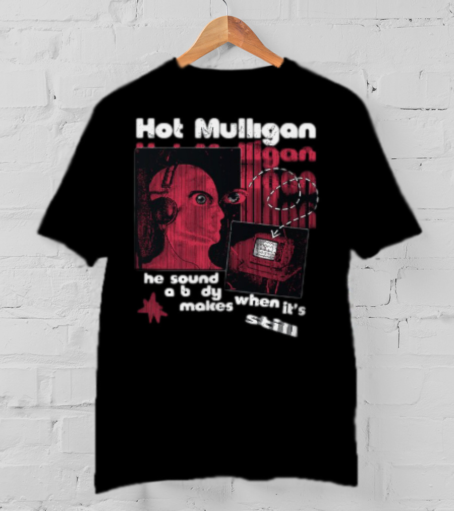 Hot Mulligan The Sound A Body Makes When It Still T-Shirt